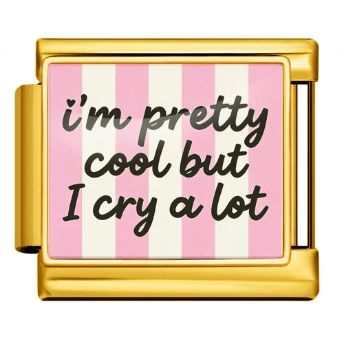 Charm maillon doré rayures roses et blanches avec message i'm pretty cool but I cry a lot en acier inoxydable pour bracelet charm italien