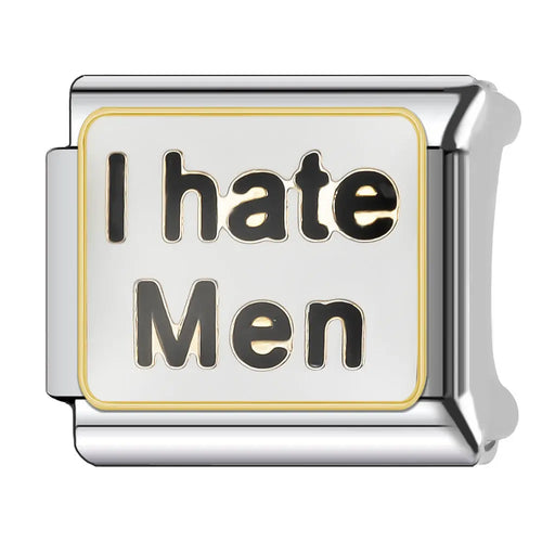Charm maillon carré fond blanc inscription I hate Men lettres noires bordure dorée, acier inoxydable, bracelet charm italien